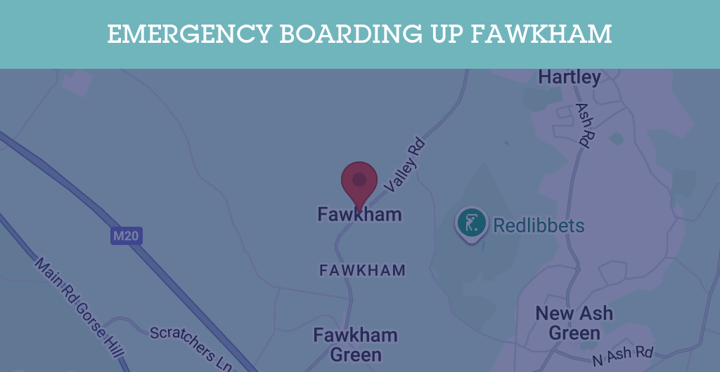Emergency Boarding Up Services in Fawkham - DA3